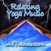 Relaxing Yoga Music In a Thunderstorm (Nature Sounds and Music) - Single artwork