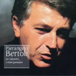 Le canzoni, i miei pensieri - Pierangelo Bertoli