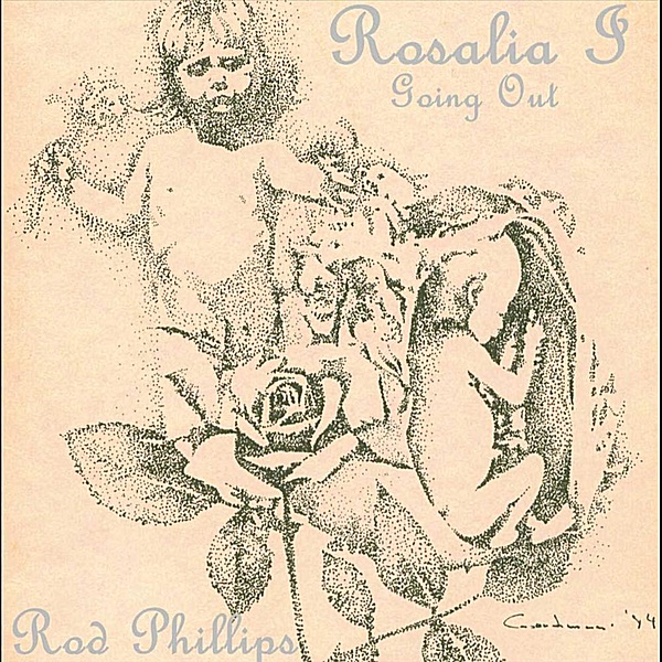 Rosalia I: Going Out - Rod Phillips