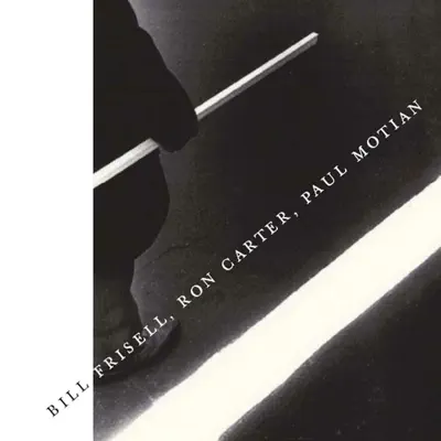 Bill Frisell, Ron Carter, Paul Motian - Ron Carter Bill Frisell, Ron Carter, Paul Motian - Ron Carter