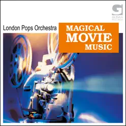 Magical Movie Music - London Pops Orchestra Magical Movie Music - London Pops Orchestra