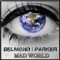 Mad World (Club Mix) - Belmond & Parker lyrics