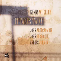 It Takes Two! by Kenny Wheeler album reviews, ratings, credits