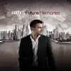 Future Memories album lyrics, reviews, download