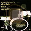 Greg Williamson's Double Sax Quintet - Better Git It In Your Soul
