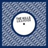 The Kills - U. R. A. Fever