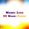 Mambo Loco : 20 Mambo Dances