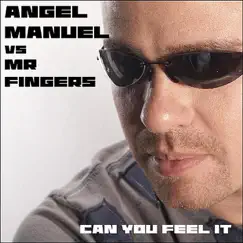 Can You Feel It - EP by Angel Manuel & Mr. Fingers album reviews, ratings, credits