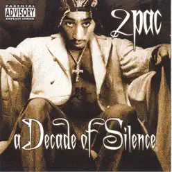 A Decade of Silence - 2pac