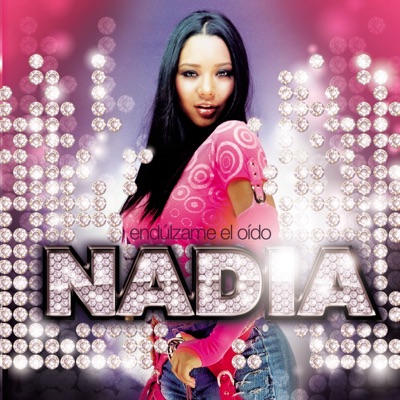 Endulzame el Oido - Nadia