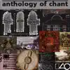 Stream & download Anthology of Chant