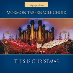 This Is Christmas (Legacy Series) - Mormon Tabernacle Choir This Is Christmas (Legacy Series) - Mormon Tabernacle Choir