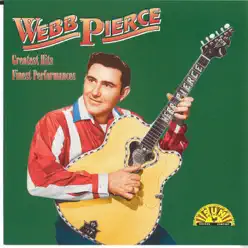 Greatest Hits - Finest Performances - Webb Pierce