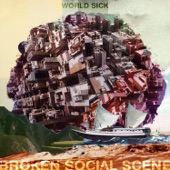 Broken Social Scene - World Sick