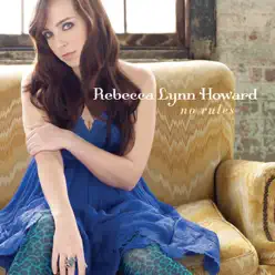 No Rules (Bonus Track Edition) - Rebecca Lynn Howard