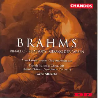 Brahms: Gesang Der Parzen, Rhapsodie & Rinaldo by Danish National Choir, Danish National Symphony Orchestra & Gerd Albrecht album reviews, ratings, credits