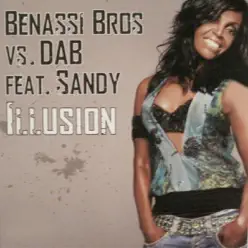 Illusion (Radio Edit) [Benassi Bros vs. Dab] [feat. Sandy] - Single - Benassi Bros