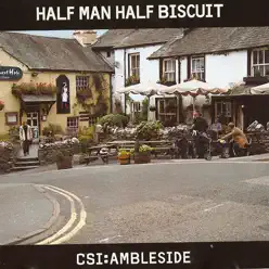 CSI: AMBLESIDE - Half Man Half Biscuit