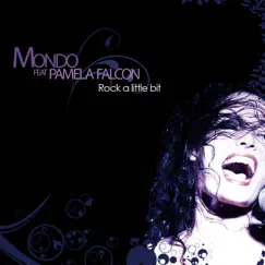 Rock a Little Bit (feat. Pamela Falcon) by Mondo album reviews, ratings, credits