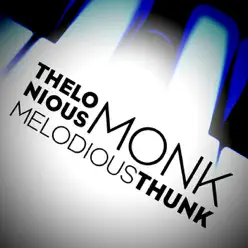 Melodious Thunk - Thelonious Monk