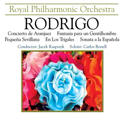 Rodrigo: Concierto de Aranjuez, Fantasia Para un Gentilhombre - Royal Philharmonic Orchestra