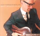 Andy Fairweather Low - Hymn 4 My Soul