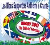 Rugby 2011 - The Official Selection: Les Bleus Supporters Anthems & Chants