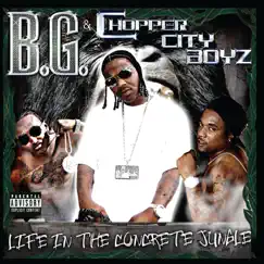 Life In the Concrete Jungle by B.G. & Chopper City Boyz album reviews, ratings, credits