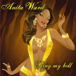 Ring My Bell (Re-Recorded / Remastered) - Anita Ward Ring My Bell (Re-Recorded / Remastered) - Anita Ward