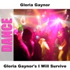 Gloria Gaynor's I Will Survive