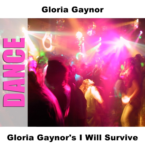 Gloria Gaynor's I Will Survive - Gloria Gaynor