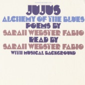 Jujus / Alchemy of the Blues: Poems By Sarah Webster Fabio artwork