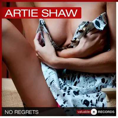 No Regrets - Artie Shaw No Regrets - Artie Shaw
