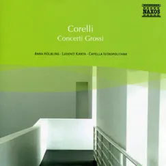 Corelli: Concerti grossi, Op. 6 (Selections) by Anna Holbling, Ludovit Kanta, Daniela Ruso, Quido Holbling, Jaroslav Krček & Capella Istropolitana album reviews, ratings, credits