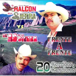 Frente a Frente 20 Corridos y Canciones - El Halcon de La Sierra