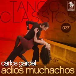 Adios Muchachos - Carlos Gardel