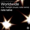 note native - Worldwide