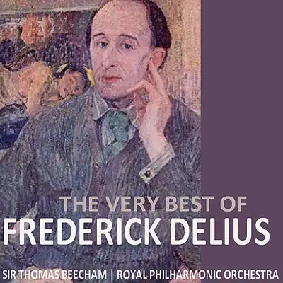 The Very Best of Frederick Delius - Royal Philharmonic Orchestra