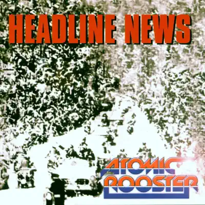 Headline News - Atomic Rooster