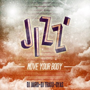 Jizz - Move Your Body - 排舞 音乐