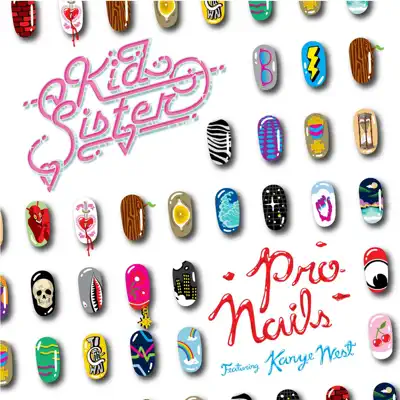 Pro Nails (feat. Kanye West) - Single - Kid Sister