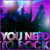 You Need to Rock