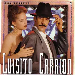 Con Respeto... - Luisito Carrión Con Respeto... - Luisito Carrión