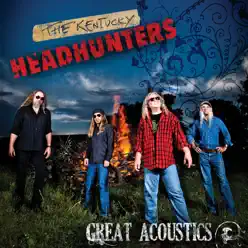 Great Acoustics - Single - The Kentucky Headhunters Great Acoustics - Single - The Kentucky Headhunters