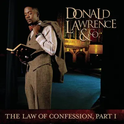 The Law of Confession, Pt. 1 - Donald Lawrence & Co.