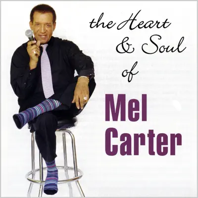The Heart & Soul of Mel Carter - Mel Carter The Heart & Soul of Mel Carter - Mel Carter