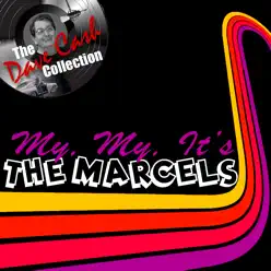 My, My, It's the Marcels (The Dave Cash Collection) - The Marcels My, My, It's the Marcels (The Dave Cash Collection) - The Marcels