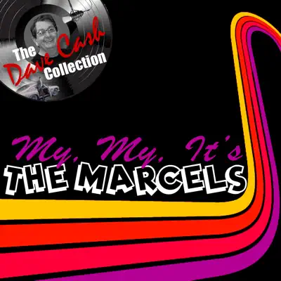 My, My, It's the Marcels (The Dave Cash Collection) - The Marcels