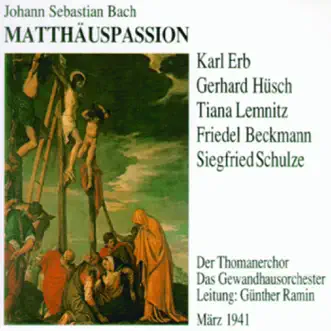 Matthäuspassion: Wir setzen uns mit Tränen nieder by Gerhard Hüsch, Siegfried Schulze, Friedel Beckmann, Tiana Lemnitz, Günther Ramin & Karl Erb song reviws