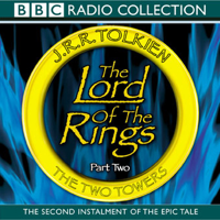 J. R. R. Tolkien - The Lord Of The Rings: The Two Towers (Dramatised) artwork